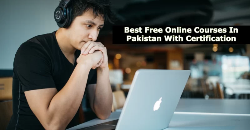 15 Best Free Online Courses In Pakistan With Certification