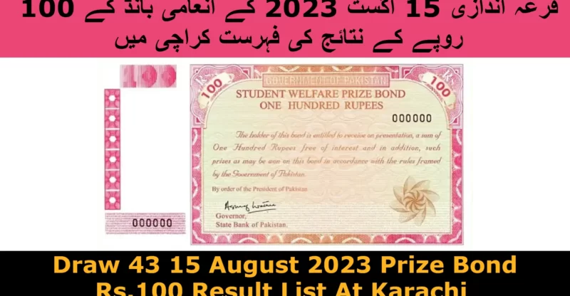 100 Prize Bond List Karachi Draw 43 Result 15 August 2023