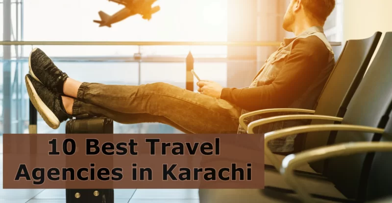 10 Best Travel Agencies in Karachi