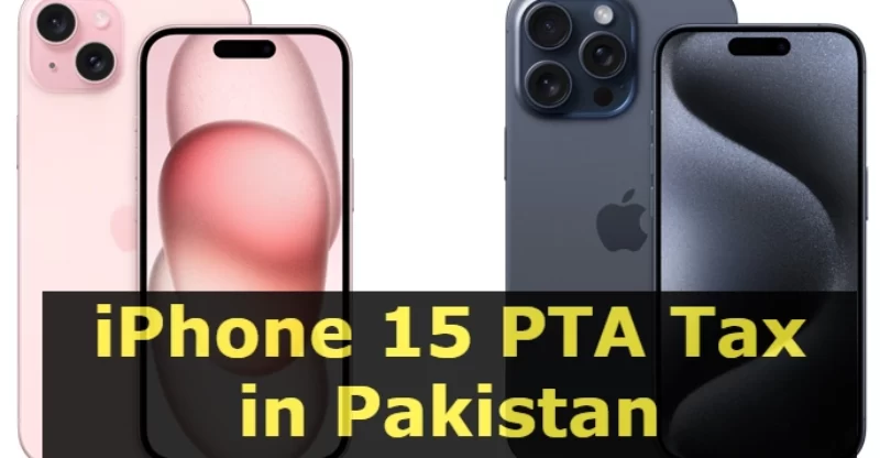 iPhone 15 PTA Taxs in Pakistan October 2023