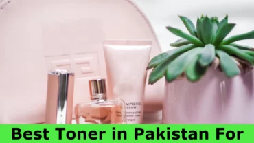 Best Toner in Pakistan For Glowing Skin